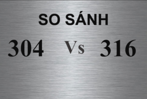 SO sánh inox 304 vs 316