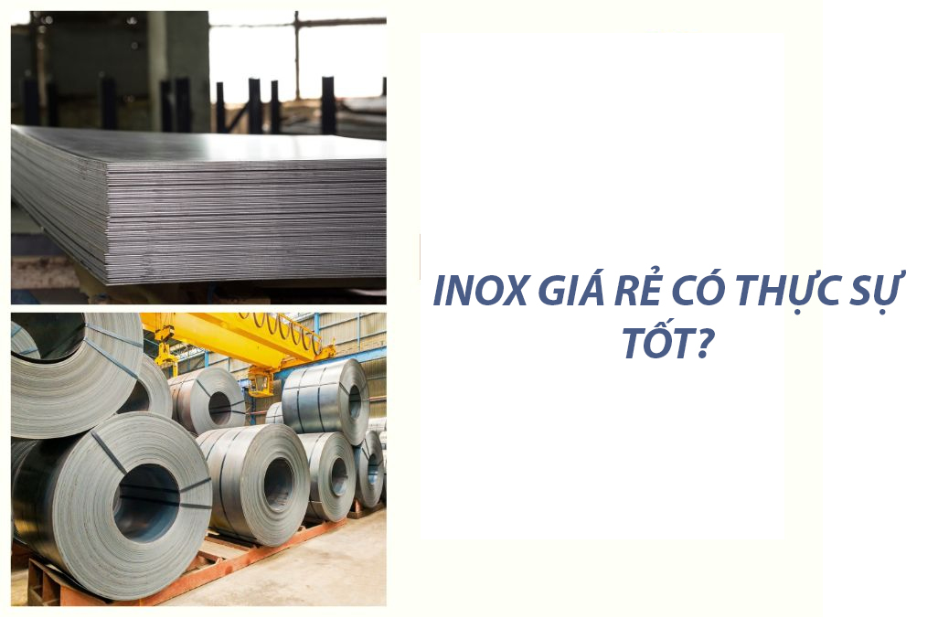 INOX giá rẻ có thực sự là lựa chọn tốt? 2 INOX GIA RE