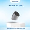 Co đúc 45° S40S