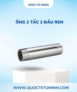 Ống Inox 2 Đầu Ren