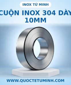 Cuộn Inox 304 dày 10mm tại Inox Tứ Minh