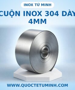 Cuộn Inox 304 dày 4mm tại Inox Tứ Minh