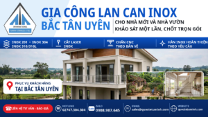 Gia công lan can inox Bắc Tân Uyên cho nhà mới và nhà vườn, khảo sát một lần chốt trọn gói