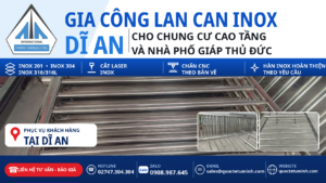 Gia công lan can inox Dĩ An cho chung cư cao tầng và nhà phố giáp Thủ Đức