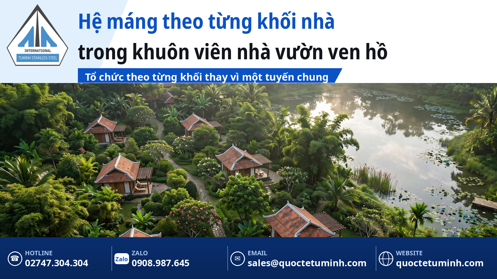 Gia công máng xối inox Dầu Tiếng cho nhà vườn và cơ sở lưu trú: Gọn trong tầm nhìn, bền với môi trường hồ Gia công máng xối inox Dầu Tiếng: khuôn viên nhà vườn gồm nhiều khối nhà nhỏ gần hồ